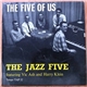 The Jazz Five Featuring Vic Ash And Harry Klein - The Five Of Us